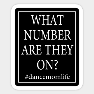 What Number Are They On? Dance Mom Life Cool Dance Mom Squad Sticker